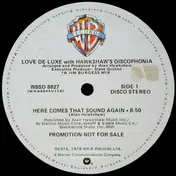 Love De-Luxe With Hawkshaw's Discophonia - Here Comes That Sound Again / Let Me Make It Up To You