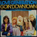 7inch Vinyl Single - Love Generation - Goin' Downtown