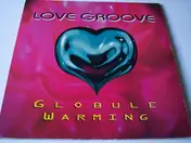 Love Groove - Globule Warming