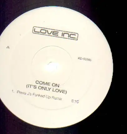 Love Inc - Come On (It's Only Love)