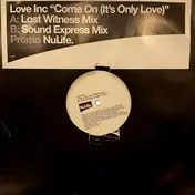 Love Inc - Come On (It's Only Love)