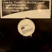 12inch Vinyl Single - Love Inc - Come On (It's Only Love) - Promo
