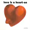 CD - Love Is A Heart-On - Love Is A Heart-On