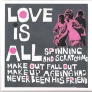 Love Is All - Spinning And Scratching