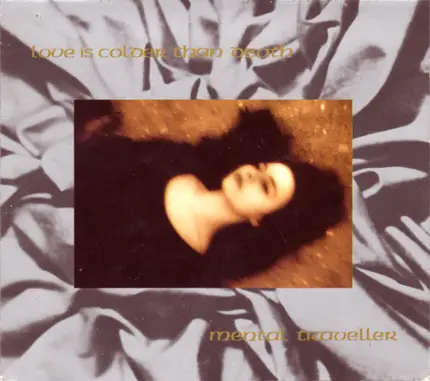 Love Is Colder Than Death - Mental Traveller