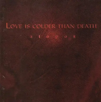 Love Is Colder Than Death - Atopos