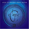 CD - Love Is Colder Than Death - Eclipse