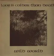 Love Is Colder Than Death - Wild World