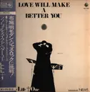 LP - Love Live Life - Love Will Make A Better You - Japan Original on red King records label; Gatefold