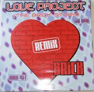 Love Project - Brick (Remix)