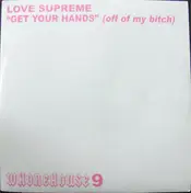 love supreme - Get Your Hands (Off Of My Bitch)