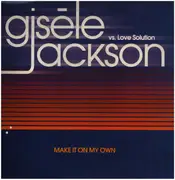 2 x 12inch Vinyl Single - Love Solution Vs. Gisele Jackson - Make It On My Own