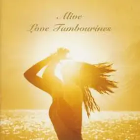 Love Tambourines - Alive