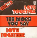 7inch Vinyl Single - Love Together - The More You Say