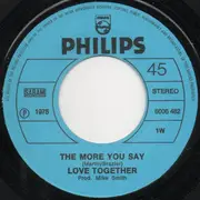 7inch Vinyl Single - Love Together - The More You Say