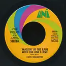 7inch Vinyl Single - Love Unlimited - Walkin' In The Rain With The One I Love