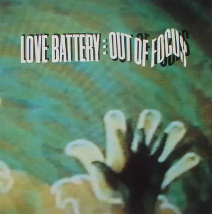 Love Battery - Out Of Focus
