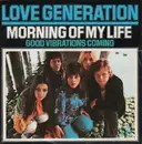 7'' - Love Generation - Morning Of My Life