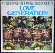 Love Generation - Sing, Sing, Sing!