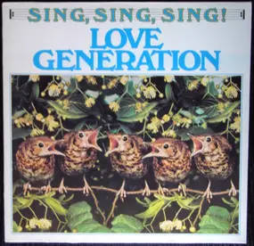 The Love Generation - Sing, Sing, Sing!