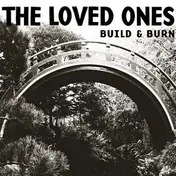 The Loved Ones - BUILD AND BURN + CD