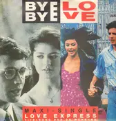 Love Express - Bye Bye Love / Break Free
