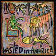 7inch Vinyl Single - Love/Hate - Wasted In America