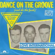 Love International - Dance On The Groove (And Do The Funk)