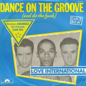 love international - Dance On The Groove (And Do The Funk)