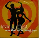 7'' - Love In Effect - Now That We've Found Love