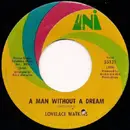 7inch Vinyl Single - Lovelace Watkins - A Man Without A Dream / Gone Away
