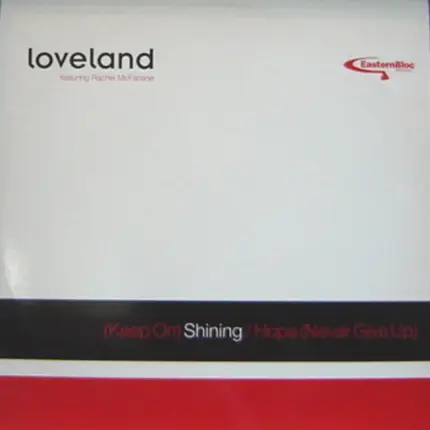 Loveland - (Keep On) Shining / Hope (Never Give Up)