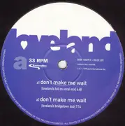 12'' - Loveland - Don't Make Me Wait