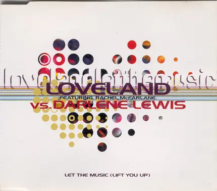 Loveland Featuring Rachel McFarlane Vs. Darlene Lewis - Let The Music (Lift You Up)