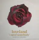 12'' - Loveland Featuring Rachel McFarlane - I Need Somebody