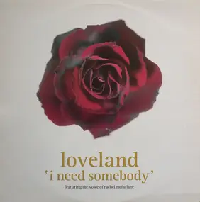 Loveland Featuring Rachel McFarlane - I Need Somebody