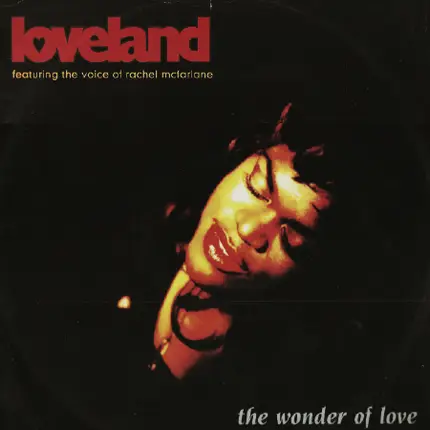 Loveland Featuring Rachel McFarlane - The Wonder Of Love