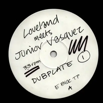 Loveland Meets Junior Vasquez - Dubplate