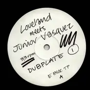 Loveland Meets Junior Vasquez - Dubplate