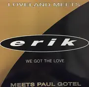 2 x 12'' - Loveland Meets Erik Meets Paul Gotel - We Got The Love