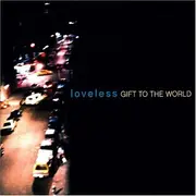 CD - Loveless - Gift To The World - Digipak