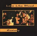 CD - Love Like Blood - Ecstasy