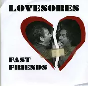 LOVESORES - FAST FRIENDS