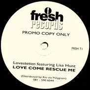 Lovestation Featuring Lisa Hunt - Love Come Rescue Me