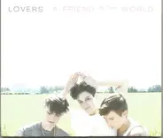 Lovers - A FRIEND IN THE WORLD