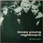 Loves Young Nightmare - All Too Much