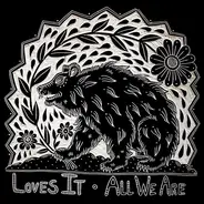 Loves It - All We Are