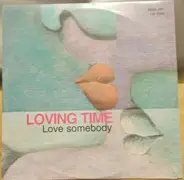 Loving Time - Love Somebody
