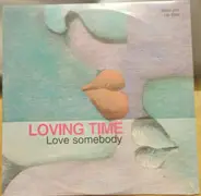 Loving Time - Love Somebody