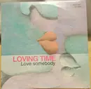12inch Vinyl Single - Loving Time - Love Somebody